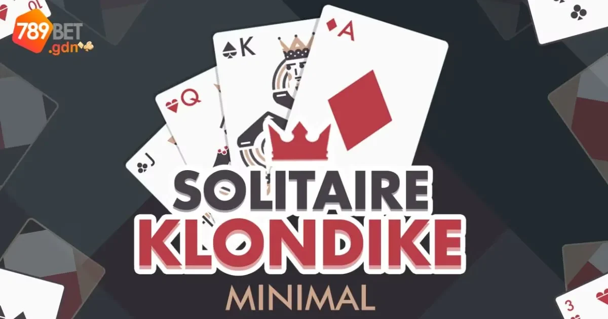 Game Bài Klondike: Hướng Dẫn Chơi Solitaire Kiểu Cổ Điển 3 Mẹo chơi bài Klondike giúp bạn dễ dàng chiến thắng