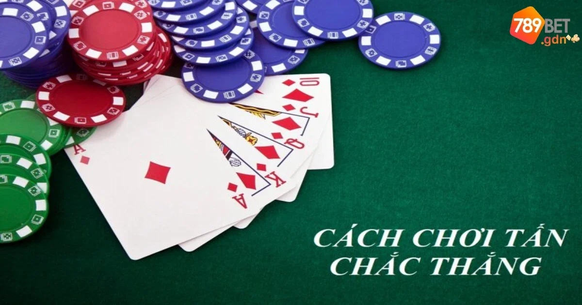 Game Bài Tấn: Khám Phá Luật Chơi Bài Và Hướng Dẫn Chi Tiết 3 Chiến thuật chơi bài Tấn giúp tăng tỷ lệ thắng