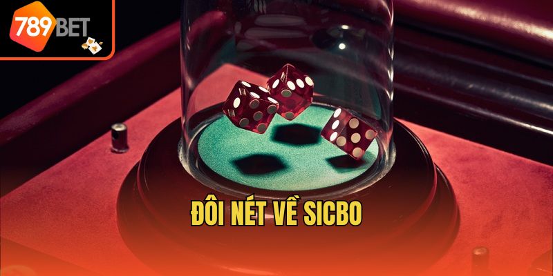 Khám Phá Cách Quản Lý Vốn Khi Chơi Sicbo Cùng 789bet 2 Đôi nét về Sicbo