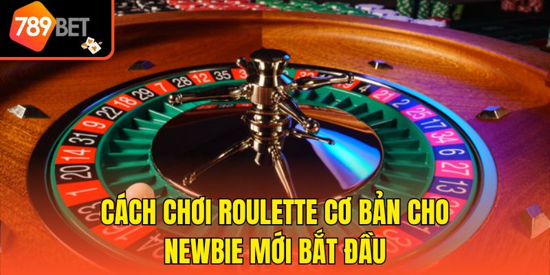 Hướng Dẫn Cách Chơi Roulette Hiệu Quả Thắng Lớn Liên Tiếp 2 Cách chơi Roulette cơ bản cho newbie mới bắt đầu