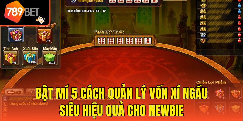 Khám Phá Cách Quản Lý Vốn Xí Ngầu Đơn Giản Cùng 789bet 4 Bật mí 5 cách quản lý vốn Xí ngầu siêu hiệu quả cho newbie