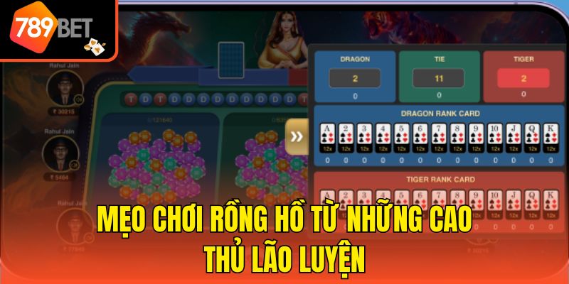 Mẹo Chơi Rồng Hổ 789bet Mà Mọi Tân Thủ Đều Cần Biết 3 Mẹo chơi Rồng Hồ từ những cao thủ lão luyện