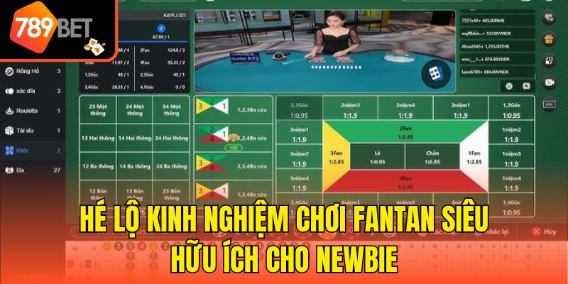 Kinh Nghiệm Chơi Fantan Săn Thưởng Cực Khủng Cùng 789bet 4 Hé lộ kinh nghiệm chơi Fantan siêu hữu ích cho newbie